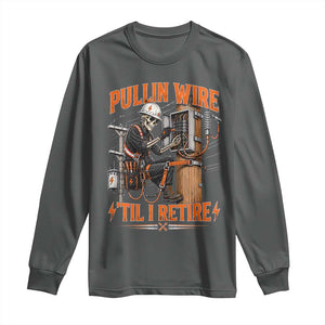 Electrician Lineman Skeleton Graphic Long Sleeve Shirt Pullin Wire Til I Retire