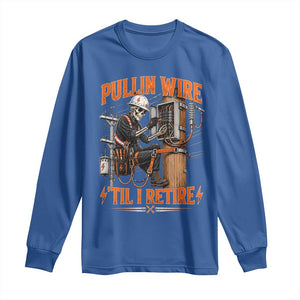 Electrician Lineman Skeleton Graphic Long Sleeve Shirt Pullin Wire Til I Retire