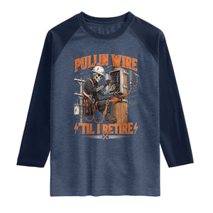 Electrician Lineman Skeleton Graphic Raglan Shirt Pullin Wire Til I Retire