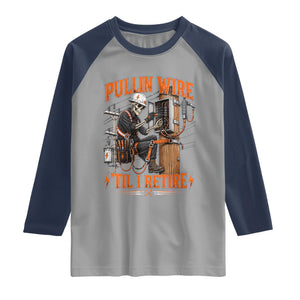 Electrician Lineman Skeleton Graphic Raglan Shirt Pullin Wire Til I Retire