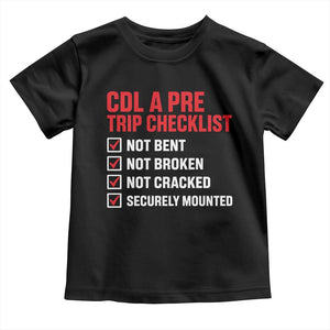 CDL A Pre Trip Checklist Trucker Toddler T Shirt Driver Safety Inspection Graphic