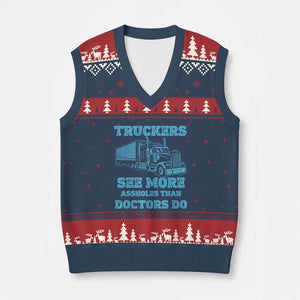 Funny Truck Driver V-Neck Knit Sweater Vest Truckers See More Assholes Than Doctors Do