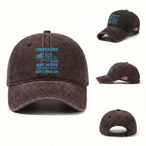 Funny Truck Driver Washed Cotton Baseball Cap Truckers See More Assholes Than Doctors Do