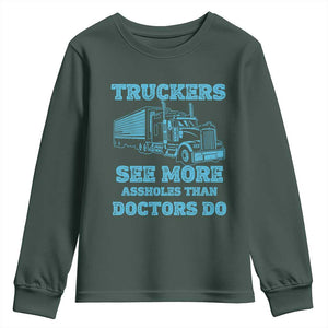 Funny Truck Driver Youth Sweatshirt Truckers See More Assholes Than Doctors Do