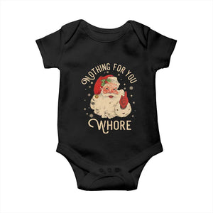 Funny Santa Baby Onesie Nothing For You Whore Christmas Joke Gift TS10 Black Print Your Wear
