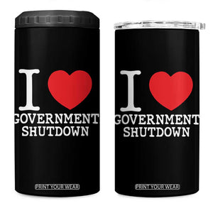 I Love Government Shutdown 4 in 1 Can Cooler Tumbler Libertarian Anarchist TS10 One Size: 16 oz Black Print Your Wear