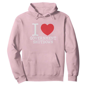 I Love Government Shutdown Hoodie Libertarian Anarchist TS10 Light Pink Print Your Wear