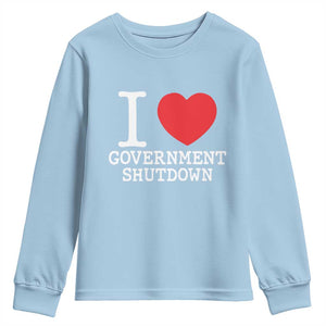 I Love Government Shutdown Youth Sweatshirt Libertarian Anarchist TS10 Light Blue Print Your Wear