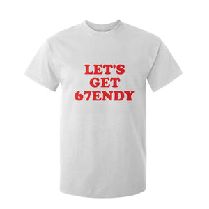 Let's Get Sendy 67 T Shirt For Kid Funny 6 7 Six Seven 6 7endy Meme TS10 White Print Your Wear