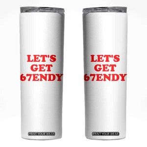 Let's Get Sendy 67 Skinny Tumbler Funny 6 7 Six Seven 6 7endy Meme TS10 White Print Your Wear