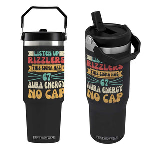 Listen Up Rizzlers This Sigma Has 67 Aura Energy Six Seven Flip Straw Tumbler TS10 One Size: 30 oz Black Print Your Wear
