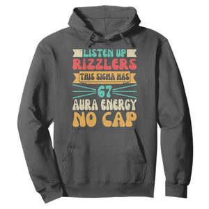 Listen Up Rizzlers This Sigma Has 67 Aura Energy Six Seven Hoodie TS10 Dark Heather Print Your Wear