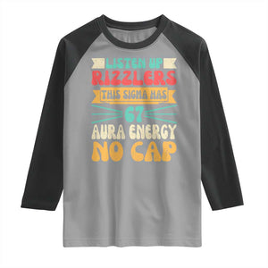 Listen Up Rizzlers This Sigma Has 67 Aura Energy Six Seven Raglan Shirt TS10 Sport Gray Black Print Your Wear