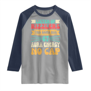 Listen Up Rizzlers This Sigma Has 67 Aura Energy Six Seven Raglan Shirt TS10 Sport Gray Navy Print Your Wear