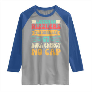 Listen Up Rizzlers This Sigma Has 67 Aura Energy Six Seven Raglan Shirt TS10 Sport Gray Royal Print Your Wear