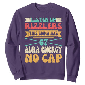 Listen Up Rizzlers This Sigma Has 67 Aura Energy Six Seven Sweatshirt TS10 Purple Print Your Wear