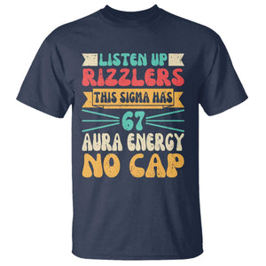 Listen Up Rizzlers This Sigma Has 67 Aura Energy Six Seven T Shirt TS10 Navy Print Your Wear
