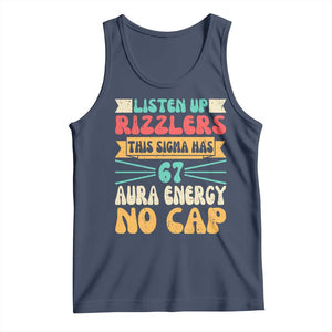 Listen Up Rizzlers This Sigma Has 67 Aura Energy Six Seven Tank Top TS10 Navy Print Your Wear