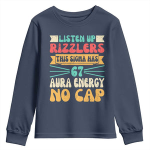 Listen Up Rizzlers This Sigma Has 67 Aura Energy Six Seven Youth Sweatshirt TS10 Navy Print Your Wear