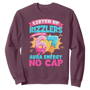 Listen Up Rizzlers This Sigma Has 67 Aura Energy Six Seven Sweatshirt Baseball Drip Number 67 TS10 Maroon Print Your Wear