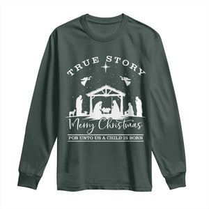 True Story Merry Christmas Long Sleeve Shirt Christian Xmas True Story Jesus Birth TS10 Dark Forest Green Print Your Wear