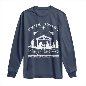 True Story Merry Christmas Long Sleeve Shirt Christian Xmas True Story Jesus Birth TS10 Navy Print Your Wear