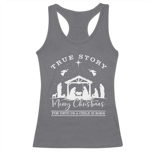 True Story Merry Christmas Racerback Tank Top Christian Xmas True Story Jesus Birth TS10 Charcoal Print Your Wear