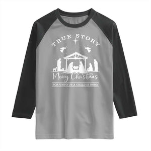 True Story Merry Christmas Raglan Shirt Christian Xmas True Story Jesus Birth TS10 Sport Gray Black Print Your Wear