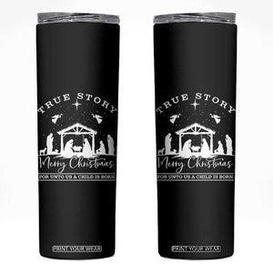 True Story Merry Christmas Skinny Tumbler Christian Xmas True Story Jesus Birth TS10 Black Print Your Wear