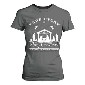 True Story Merry Christmas T Shirt For Women Christian Xmas True Story Jesus Birth TS10 Dark Heather Print Your Wear