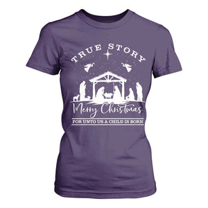 True Story Merry Christmas T Shirt For Women Christian Xmas True Story Jesus Birth TS10 Purple Print Your Wear