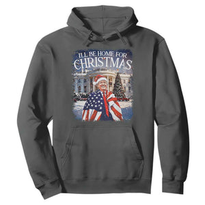 Funny Christmas Trump Hoodie Ill Be Home For Christmas 2024 White House Daddy's Home TS10 Dark Heather Print Your Wear