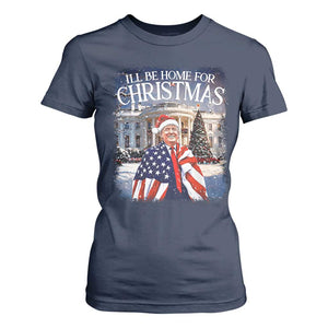 Funny Christmas Trump T Shirt For Women Ill Be Home For Christmas 2024 White House Daddy's Home TS10 Navy Print Your Wear