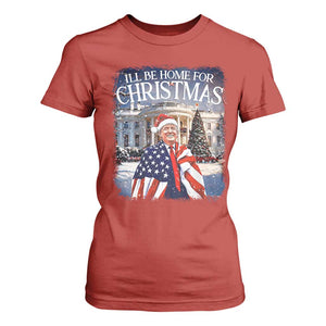 Funny Christmas Trump T Shirt For Women Ill Be Home For Christmas 2024 White House Daddy's Home TS10 Red Print Your Wear