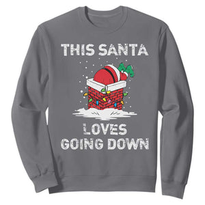 Christmas Santa Sweatshirt Funny This Santa Loves Going Down TS10 Charcoal Print Your Wear