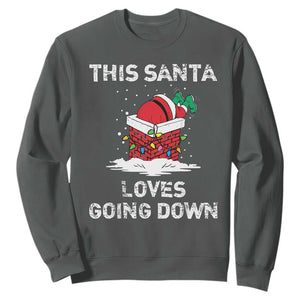 Christmas Santa Sweatshirt Funny This Santa Loves Going Down TS10 Dark Heather Print Your Wear
