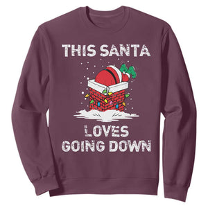 Christmas Santa Sweatshirt Funny This Santa Loves Going Down TS10 Maroon Print Your Wear
