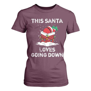 Christmas Santa T Shirt For Women Funny This Santa Loves Going Down TS10 Maroon Print Your Wear
