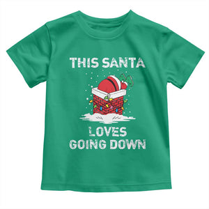 Christmas Santa Toddler T Shirt Funny This Santa Loves Going Down TS10 Irish Green Print Your Wear