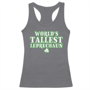 Funny St. Patrick's Day Racerback Tank Top Saint Irish Pats Sarcastic World's Tallest Leprechaun TS10 Charcoal Print Your Wear
