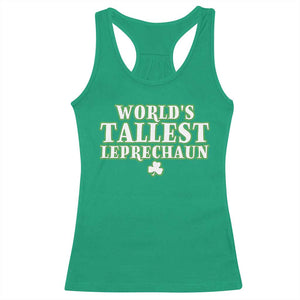 Funny St. Patrick's Day Racerback Tank Top Saint Irish Pats Sarcastic World's Tallest Leprechaun TS10 Irish Green Print Your Wear