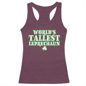 Funny St. Patrick's Day Racerback Tank Top Saint Irish Pats Sarcastic World's Tallest Leprechaun TS10 Maroon Print Your Wear