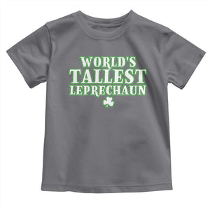 Funny St. Patrick's Day Toddler T Shirt Saint Irish Pats Sarcastic World's Tallest Leprechaun TS10 Charcoal Print Your Wear
