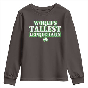 Funny St. Patrick's Day Youth Sweatshirt Saint Irish Pats Sarcastic World's Tallest Leprechaun TS10 Dark Chocolate Print Your Wear