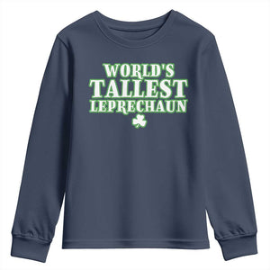 Funny St. Patrick's Day Youth Sweatshirt Saint Irish Pats Sarcastic World's Tallest Leprechaun TS10 Navy Print Your Wear