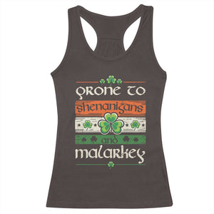 St. Patrick's Day Prone to Shenanigans and Malarkey Racerback Tank Top Funny St Patrick's Day Lucky Shamrock Irish TS10 Dark Chocolate Print Your Wear