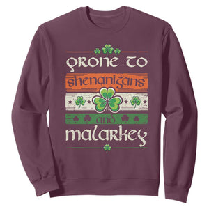 St. Patrick's Day Prone to Shenanigans and Malarkey Sweatshirt Funny St Patrick's Day Lucky Shamrock Irish TS10 Maroon Print Your Wear