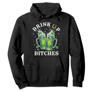 Drink Up Bitches Funny St Patricks Day Hoodie Irish Beer Lovers TS10 Black Print Your Wear
