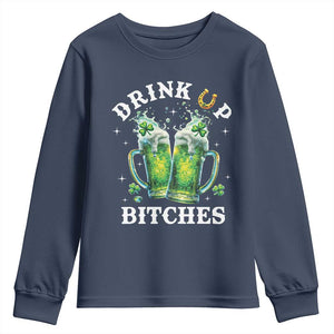 Drink Up Bitches Funny St Patricks Day Youth Sweatshirt Irish Beer Lovers TS10 Navy Print Your Wear