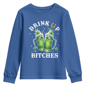 Drink Up Bitches Funny St Patricks Day Youth Sweatshirt Irish Beer Lovers TS10 Royal Blue Print Your Wear